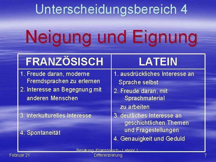 Unterscheidungsbereich 4 Neigung und Eignung FRANZÖSISCH 1. Freude daran, moderne Fremdsprachen zu erlernen 2.