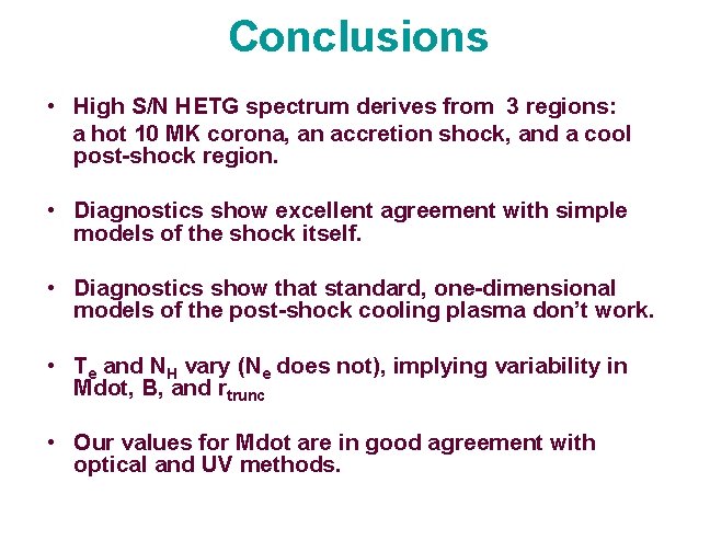 Conclusions • High S/N HETG spectrum derives from 3 regions: a hot 10 MK