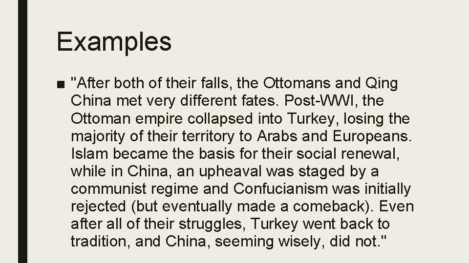 Examples ■ "After both of their falls, the Ottomans and Qing China met very