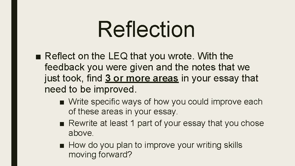 Reflection ■ Reflect on the LEQ that you wrote. With the feedback you were