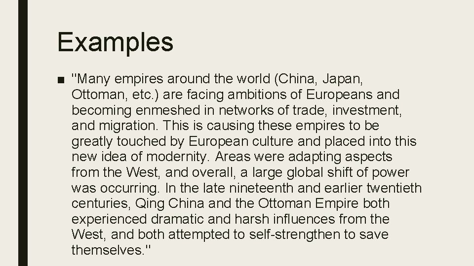 Examples ■ "Many empires around the world (China, Japan, Ottoman, etc. ) are facing