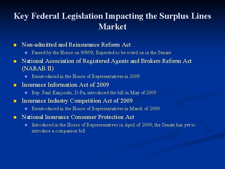 Key Federal Legislation Impacting the Surplus Lines Market n Non-admitted and Reinsurance Reform Act