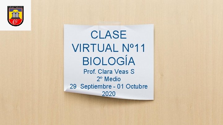 CLASE VIRTUAL Nº 11 BIOLOGÍA Prof. Clara Veas S 2º Medio 29 Septiembre -