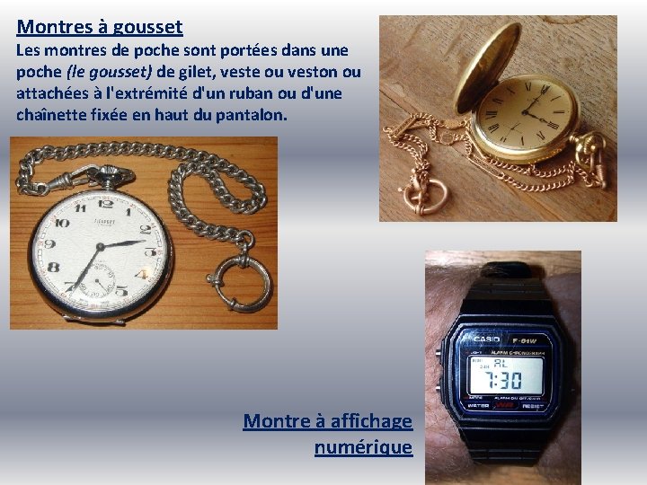 Montres à gousset Les montres de poche sont portées dans une poche (le gousset)