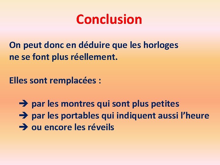 Conclusion On peut donc en déduire que les horloges ne se font plus réellement.