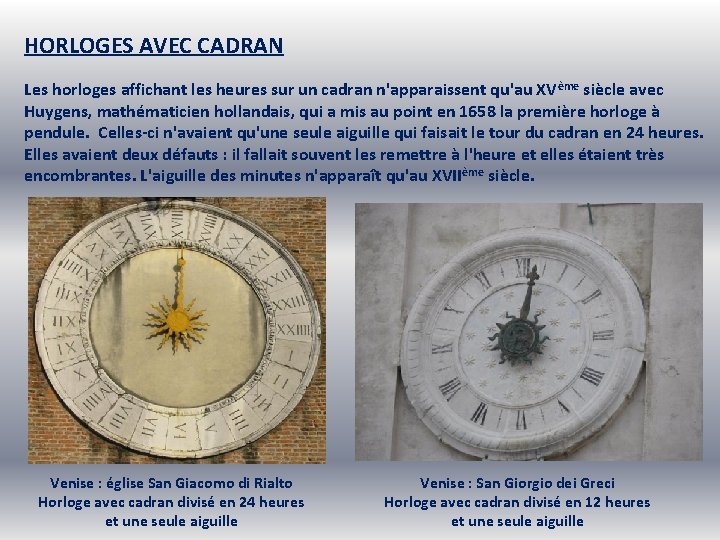 HORLOGES AVEC CADRAN Les horloges affichant les heures sur un cadran n'apparaissent qu'au XV