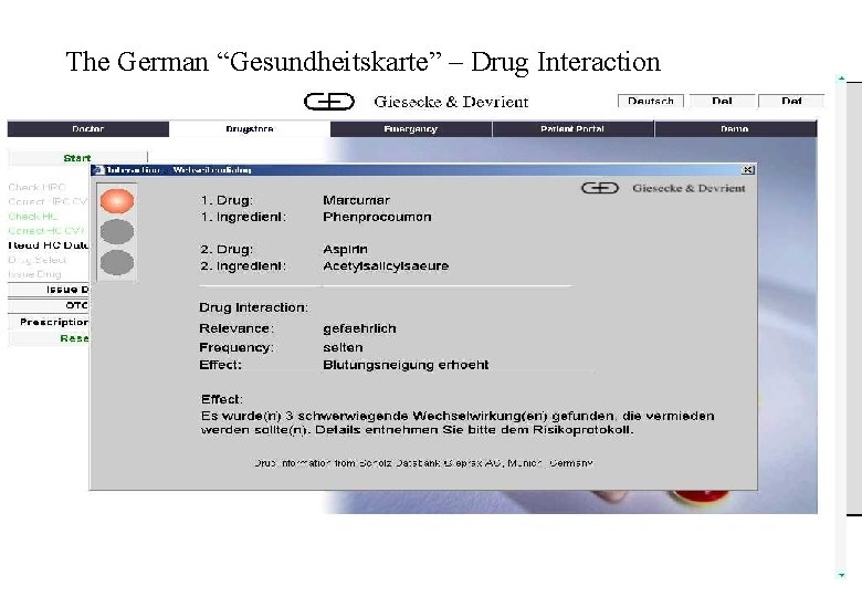 The German “Gesundheitskarte” – Drug Interaction Broadband access for e-health applications Tuxtla, 18 -19