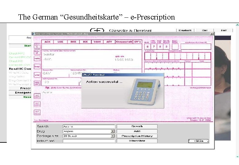 The German “Gesundheitskarte” – e-Prescription Broadband access for e-health applications Tuxtla, 18 -19 May