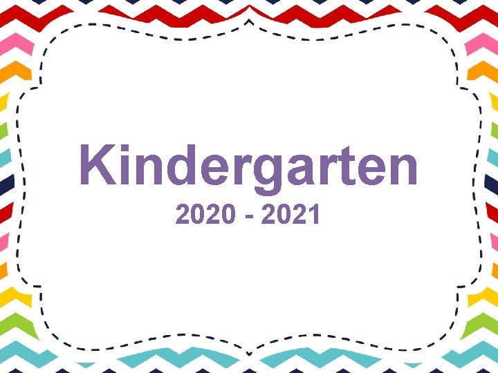 Kindergarten 2020 - 2021 