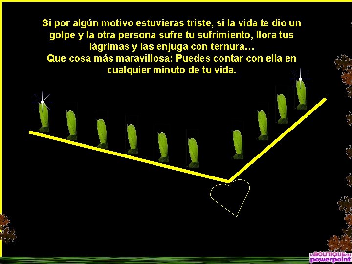 Si por algún motivo estuvieras triste, si la vida te dio un golpe y Si por algún motivo estuvieras triste, si la vida te dio un golpe y