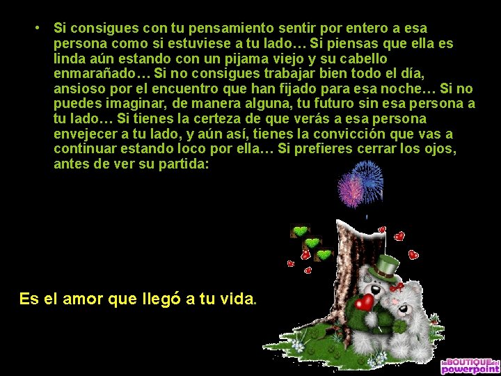 • Si consigues con tu pensamiento sentir por entero a esa persona como • Si consigues con tu pensamiento sentir por entero a esa persona como