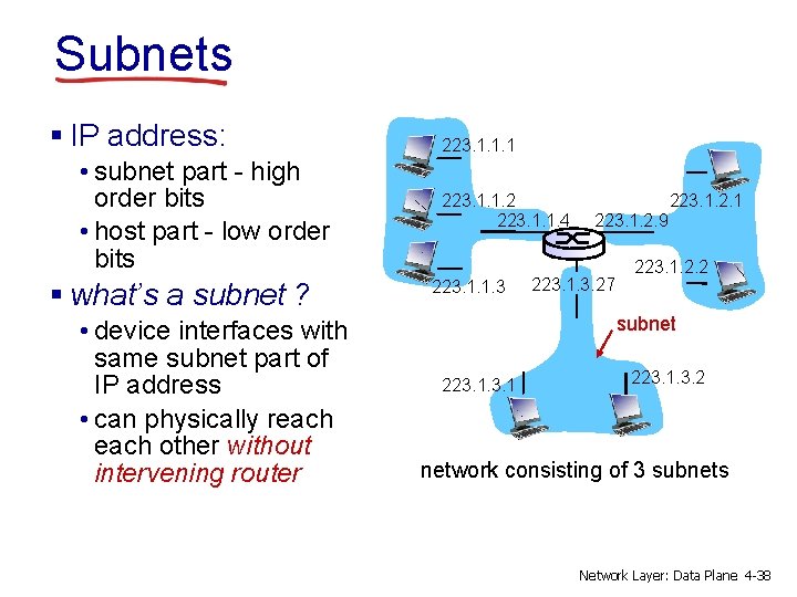 Subnets § IP address: • subnet part - high order bits • host part