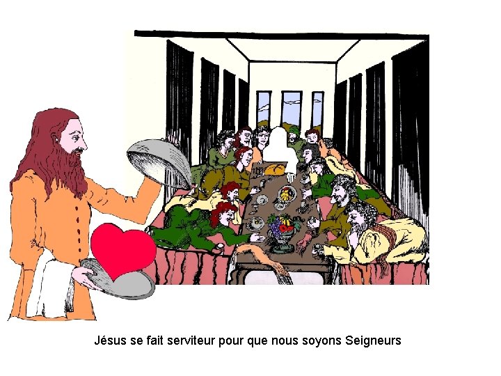 Jésus se fait serviteur pour que nous soyons Seigneurs 