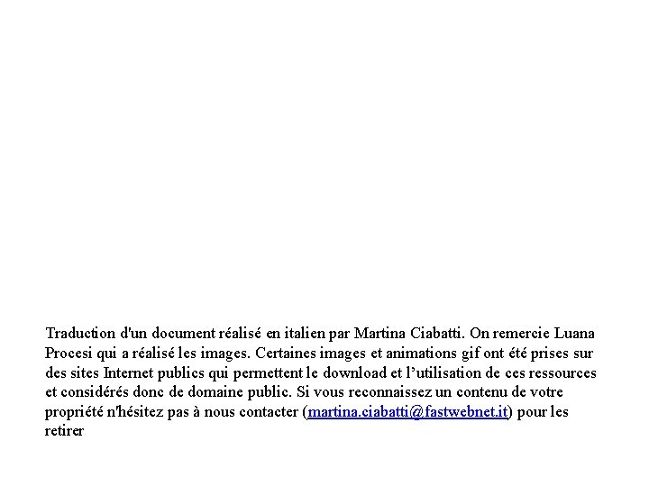 Traduction d'un document réalisé en italien par Martina Ciabatti. On remercie Luana Procesi qui