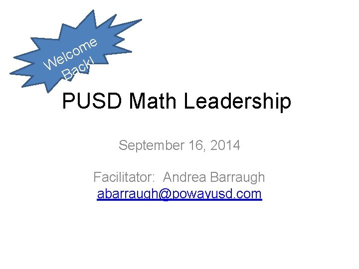  e m o lc ! e W ack B PUSD Math Leadership September