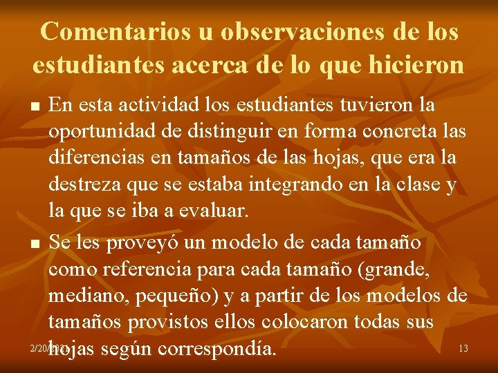 Comentarios u observaciones de los estudiantes acerca de lo que hicieron En esta actividad