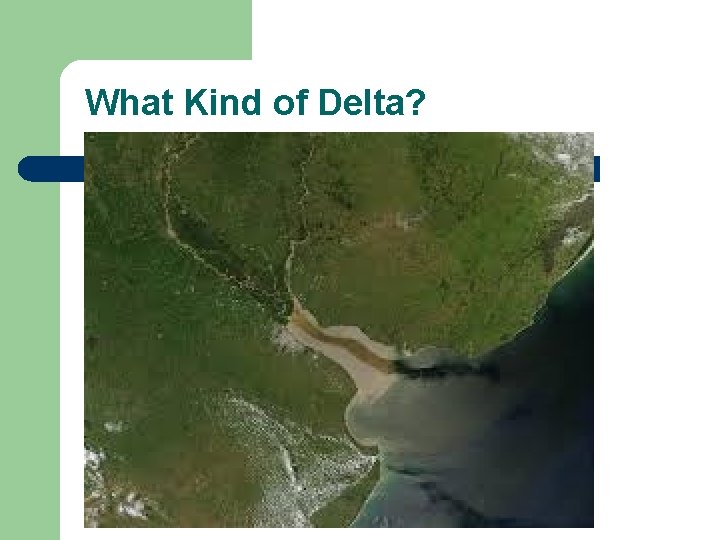 What Kind of Delta? 