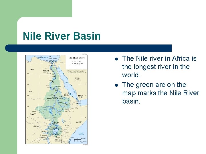 Nile River Basin l l The Nile river in Africa is the longest river Nile River Basin l l The Nile river in Africa is the longest river