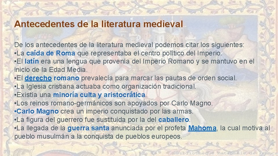 Antecedentes de la literatura medieval De los antecedentes de la literatura medieval podemos citar Antecedentes de la literatura medieval De los antecedentes de la literatura medieval podemos citar