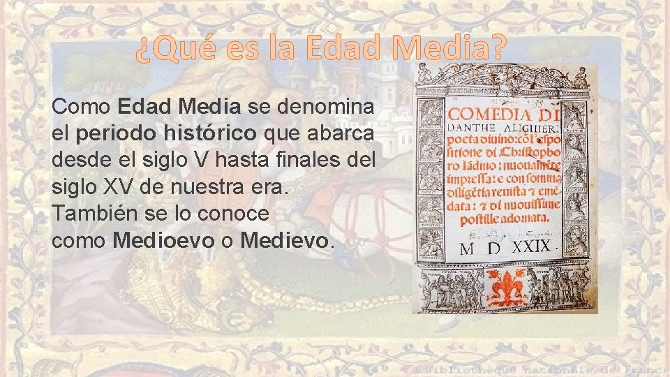 ¿Qué es la Edad Media? Como Edad Media se denomina el periodo histórico que ¿Qué es la Edad Media? Como Edad Media se denomina el periodo histórico que