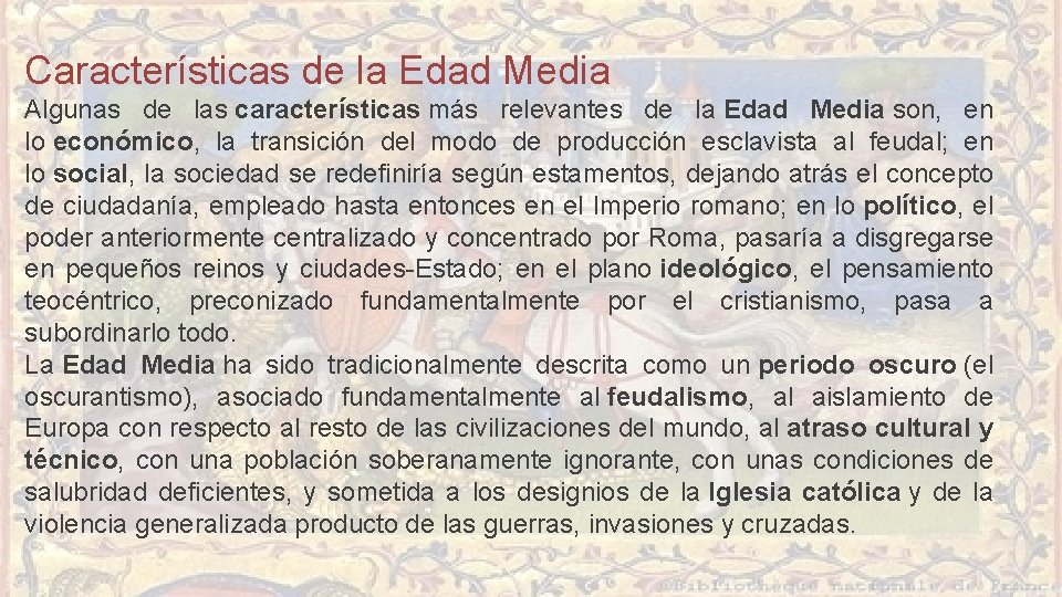 Características de la Edad Media Algunas de las características más relevantes de la Edad Características de la Edad Media Algunas de las características más relevantes de la Edad