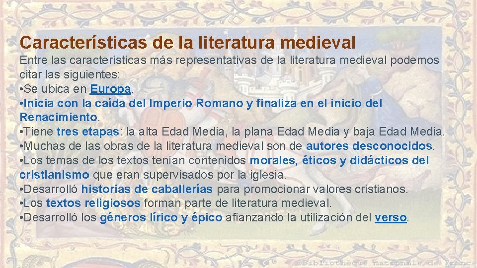 Características de la literatura medieval Entre las características más representativas de la literatura medieval Características de la literatura medieval Entre las características más representativas de la literatura medieval