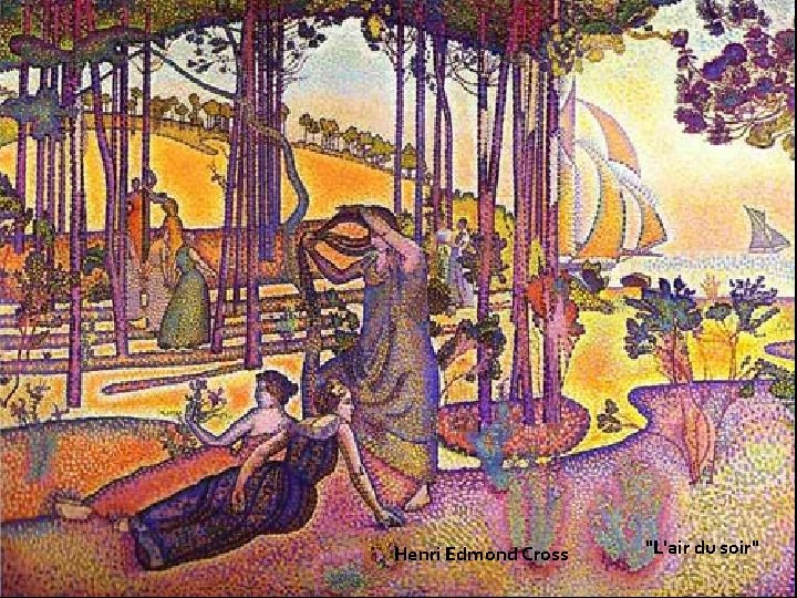 Henri Edmond Cross "L'air du soir" Henri Edmond Cross "L'air du soir"