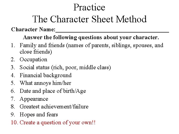 Practice The Character Sheet Method Character Name: ___________________ Answer the following questions about your