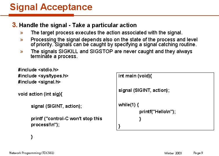 Signal Acceptance 3. Handle the signal - Take a particular action » » »