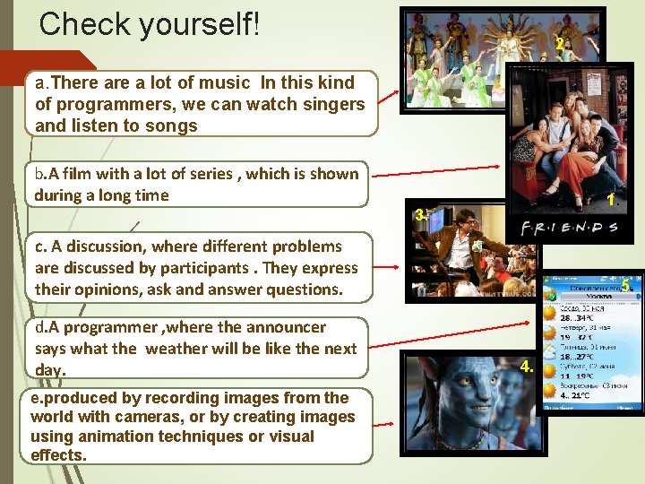 Check yourself! 2. a. There a lot of music In this kind of programmers,