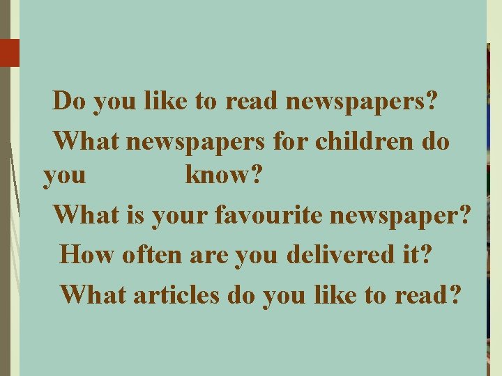 The Newspaper is the only national newspaper for 8 to 14 year old children