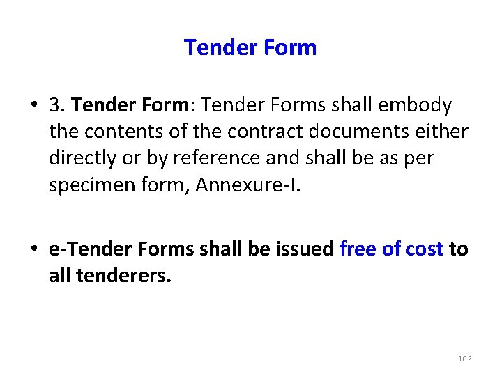 Tender Form • 3. Tender Form: Tender Forms shall embody the contents of the