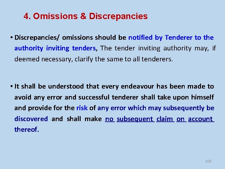 4. Omissions & Discrepancies • Discrepancies/ omissions should be notified by Tenderer to the