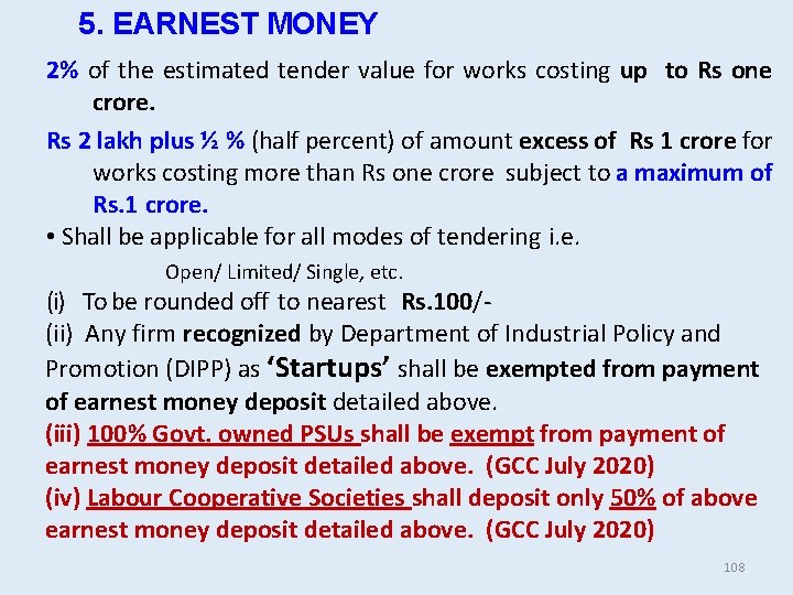 5. EARNEST MONEY 2% of the estimated tender value for works costing up to
