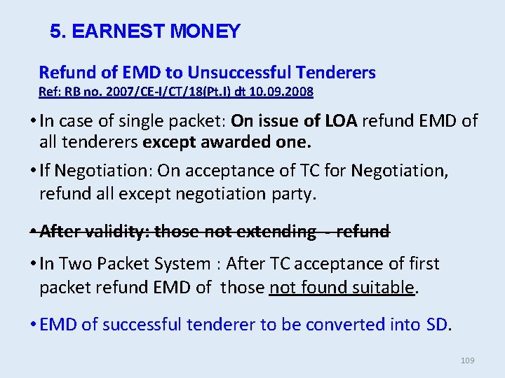 5. EARNEST MONEY Refund of EMD to Unsuccessful Tenderers Ref: RB no. 2007/CE-I/CT/18(Pt. I)