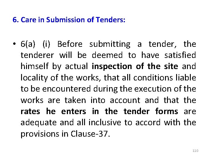 6. Care in Submission of Tenders: • 6(a) (i) Before submitting a tender, the