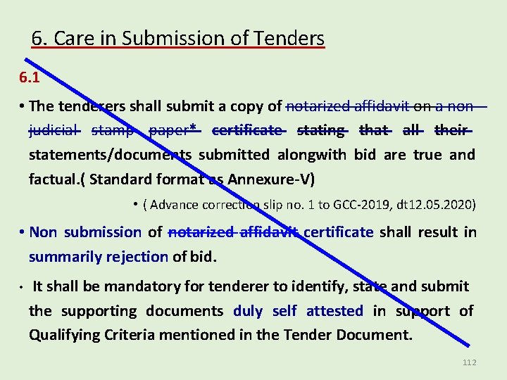 6. Care in Submission of Tenders 6. 1 • The tenderers shall submit a