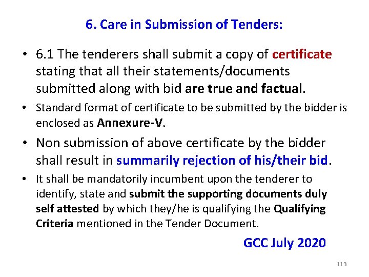 6. Care in Submission of Tenders: • 6. 1 The tenderers shall submit a