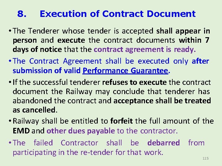 8. Execution of Contract Document • The Tenderer whose tender is accepted shall appear