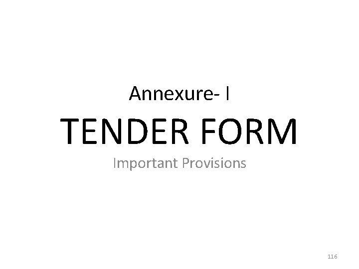 Annexure- I TENDER FORM Important Provisions 116 