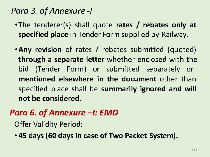 Para 3. of Annexure -I • The tenderer(s) shall quote rates / rebates only