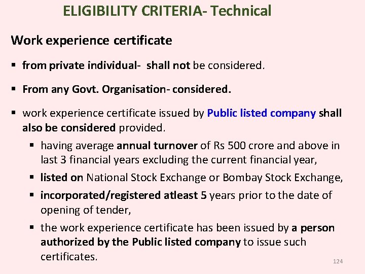 ELIGIBILITY CRITERIA- Technical Work experience certificate from private individual- shall not be considered. From