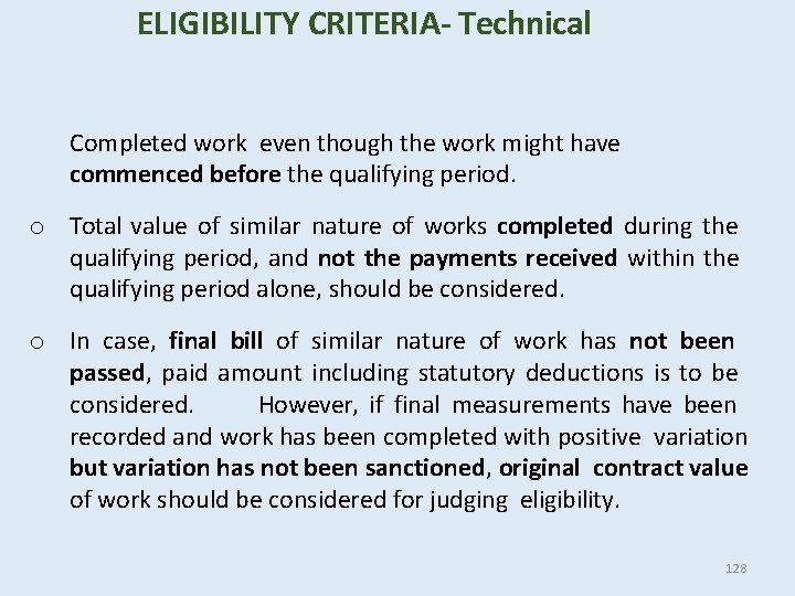 ELIGIBILITY CRITERIA- Technical Completed work even though the work might have commenced before the