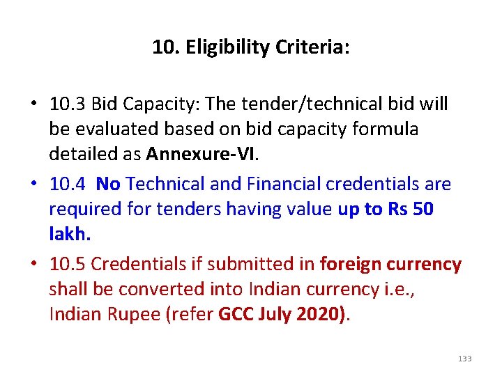 10. Eligibility Criteria: • 10. 3 Bid Capacity: The tender/technical bid will be evaluated