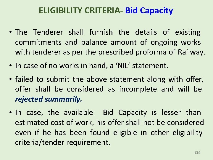 ELIGIBILITY CRITERIA- Bid Capacity • The Tenderer shall furnish the details of existing commitments