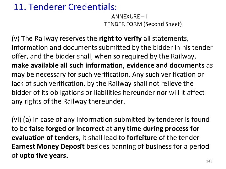 11. Tenderer Credentials: ANNEXURE – I TENDER FORM (Second Sheet) (v) The Railway reserves