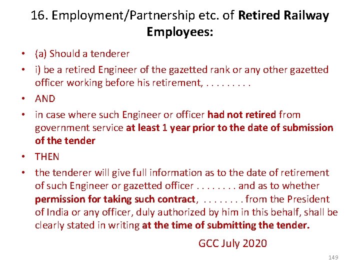 16. Employment/Partnership etc. of Retired Railway Employees: • (a) Should a tenderer • i)