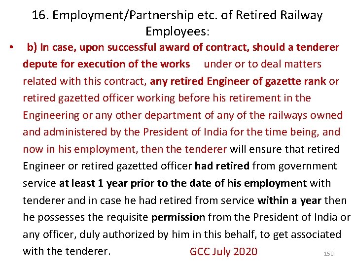 16. Employment/Partnership etc. of Retired Railway Employees: • b) In case, upon successful award