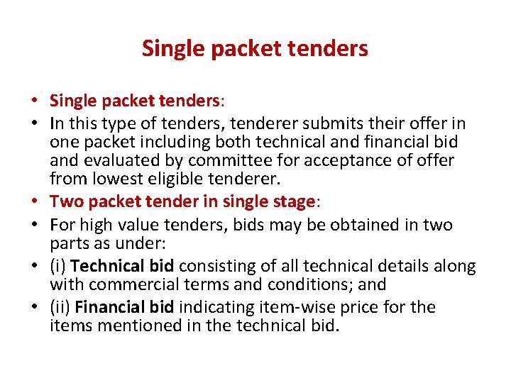 Single packet tenders • Single packet tenders: • In this type of tenders, tenderer