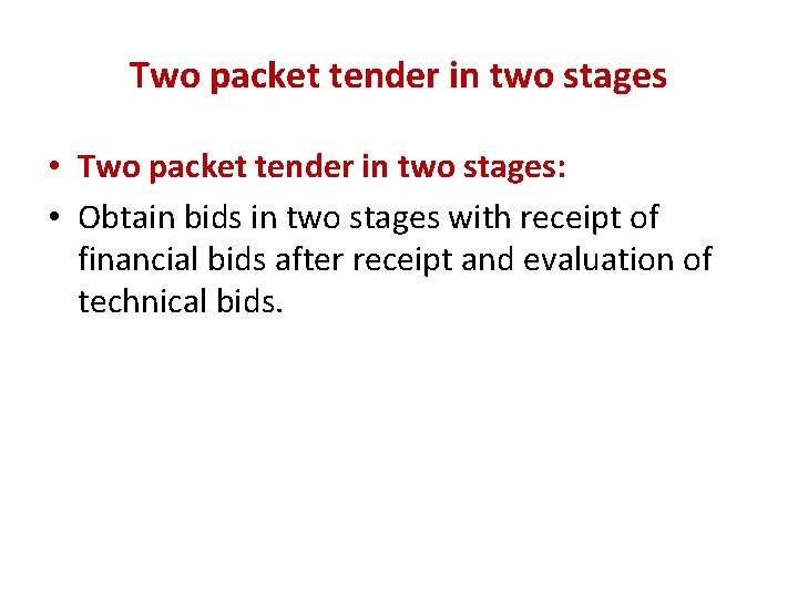 Two packet tender in two stages • Two packet tender in two stages: •